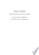 PISA 2006: Estrutura da avaliação [E-Book]: Conhecimentos e habilidades em ciências, leitura e matemática /