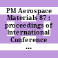PM Aerospace Materials 87 : proceedings of International Conference on PM Aerospace Materials : a Metal Powder Report Conference, Luzern, November 2-4, 1987