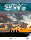 Paleoecology of Easter Island: Natural and Anthropogenic Drivers of Ecological Change [E-Book] /