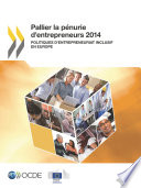 Pallier la pénurie d'entrepreneurs 2014 [E-Book] : Politiques d'entrepreneuriat inclusif en Europe /
