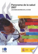 Panorama de la salud 2007 [E-Book]: Los indicadores de la OCDE /