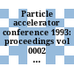 Particle accelerator conference 1993: proceedings vol 0002 : Biennial particle accelerator conference 0015: proceedings vol 0002 : Washington, DC, 17.05.93-20.05.93.