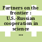 Partners on the frontier : U.S.-Russian cooperation in science and technology : proceedings of a workshop, October 28, 1997 [E-Book] /