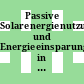 Passive Solarenergienutzung und Energieeinsparung in Gebäuden Statusbericht 1991.