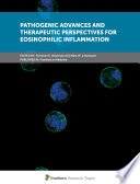 Pathogenic Advances and Therapeutic Perspectives for Eosinophilic Inflammation [E-Book] /