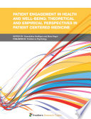 Patient Engagement in Health and Well-being: Theoretical and Empirical Perspectives in Patient Centered Medicine [E-Book] /