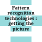 Pattern recognition technologies : getting the picture [E-Book]