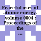 Peaceful uses of atomic energy. volume 0004 : Proceedings of the 4th internat. conf. In 15 vols : Geneve, 06.09.1971-16.09.1971