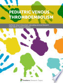 Pediatric Venous Thromboembolism [E-Book] /