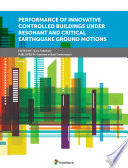 Performance of Innovative Controlled Buildings Under Resonant and Critical Earthquake Ground Motions [E-Book] /