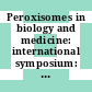Peroxisomes in biology and medicine: international symposium: abstracts : Heidelberg, 14.07.1986-17.07.1986.