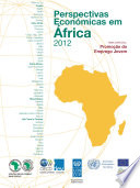 Perspectivas Económicas em África 2012 (Versão Condensada) [E-Book]: Promoção do Emprego Jovem /