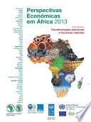 Perspectivas Económicas em África 2013 (Versão Condensada) [E-Book]: Transformação Estrutural e Recursos Naturais /