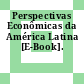 Perspectivas Econômicas da América Latina [E-Book].