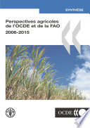 Perspectives agricoles de l'OCDE et de la FAO: 2006-2015 [E-Book] : Synthèse /