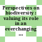 Perspectives on biodiversity : valuing its role in an everchanging world [E-Book] /
