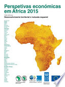 Perspetivas económicas em África 2015 (Versão Condensada) [E-Book]: Desenvolvimento territorial e inclusão espacial /