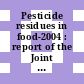 Pesticide residues in food-2004 : report of the Joint Meeting of the FAO Panel of Experts on Pesticide Residues in Food and the Environment and the WHO Core Assessment Group on Pesticide Residues, Rome, Italy, 20-29 September 2004 [E-Book]