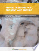 Phage Therapy: Past; Present and Future [E-Book] /