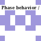 Phase behavior /
