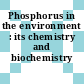 Phosphorus in the environment : its chemistry and biochemistry [E-Book]