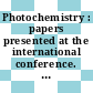 Photochemistry : papers presented at the international conference. 0010 : Iraklion, 06.09.81-12.09.81.