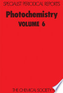 Photochemistry. Volume 6 : a review of the literature published between June 1973 and June 1974 [E-Book]