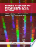 Photonic Integration and Photonics-Electronics Convergence on Silicon Platform [E-Book] /