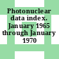 Photonuclear data index. January 1965 through January 1970 /
