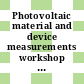 Photovoltaic material and device measurements workshop : Papers : San-Diego, CA, 03.01.80-04.01.80.