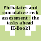 Phthalates and cumulative risk assessment : the tasks ahead [E-Book] /