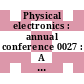 Physical electronics : annual conference 0027 : A topical conf. report : Cambridge, MA, 20.03.1967-22.03.1967.