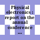 Physical electronics : report on the annual conference 0022 : An invitational conf : Cambridge, MA, 21.03.1962-23.03.1962.