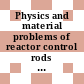 Physics and material problems of reactor control rods : proceedings of the Symposium on Shysics and Material Problems of Reactor Control Rods  Wien, 11.15. November 1963 /