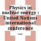 Physics in nuclear energy : United Nations international conference on the peaceful uses of atomic energy 0002: proceedings . 15 : Geneve, 01.09.1958-13.09.1958