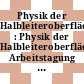 Physik der Halbleiteroberfläche : Physik der Halbleiteroberfläche Arbeitstagung 12 : Binz, 30.03.1981-04.04.1981.