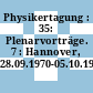 Physikertagung : 35: Plenarvorträge. 7 : Hannover, 28.09.1970-05.10.1970