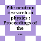 Pile neutron research in physics : Proceedings of the symposium on pile neutron research in physics, Wien, 17.-21. October 1960 /