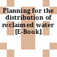 Planning for the distribution of reclaimed water [E-Book]