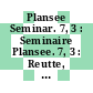 Plansee Seminar. 7, 3 : Seminaire Plansee. 7, 3 : Reutte, 21.06.71-25.06.71 : Vorabdrucke.