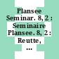 Plansee Seminar. 8, 2 : Seminaire Plansee. 8, 2 : Reutte, 27.05.74-30.05.74 : Vorabdrucke.
