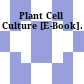 Plant Cell Culture [E-Book].