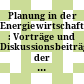 Planung in der Energiewirtschaft : Vorträge und Diskussionsbeiträge der 20. Arbeitstagung am 7. und 8. März 1978 in der Universität Köln /