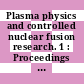Plasma physics and controlled nuclear fusion research. 1 : Proceedings of a conference : Culham, 06.09.65-10.09.65