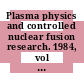 Plasma physics and controlled nuclear fusion research. 1984, vol 0001 : International conference on plasma physics and controlled fusion research 0010 : London, 12.09.1984-19.09.1984.