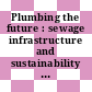 Plumbing the future : sewage infrastructure and sustainability in western Pennsylvania [E-Book]