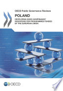 Poland: Developing Good Governance Indicators for Programmes Funded by the European Union [E-Book] /