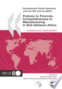 Policies to Promote Competitiveness in Manufacturing in Sub-Saharan Africa [E-Book] /