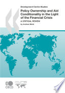 Policy Ownership and Aid Conditionality in the Light of the Financial Crisis [E-Book]: A Critical Review /