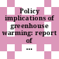 Policy implications of greenhouse warming: report of the adaptation panel.